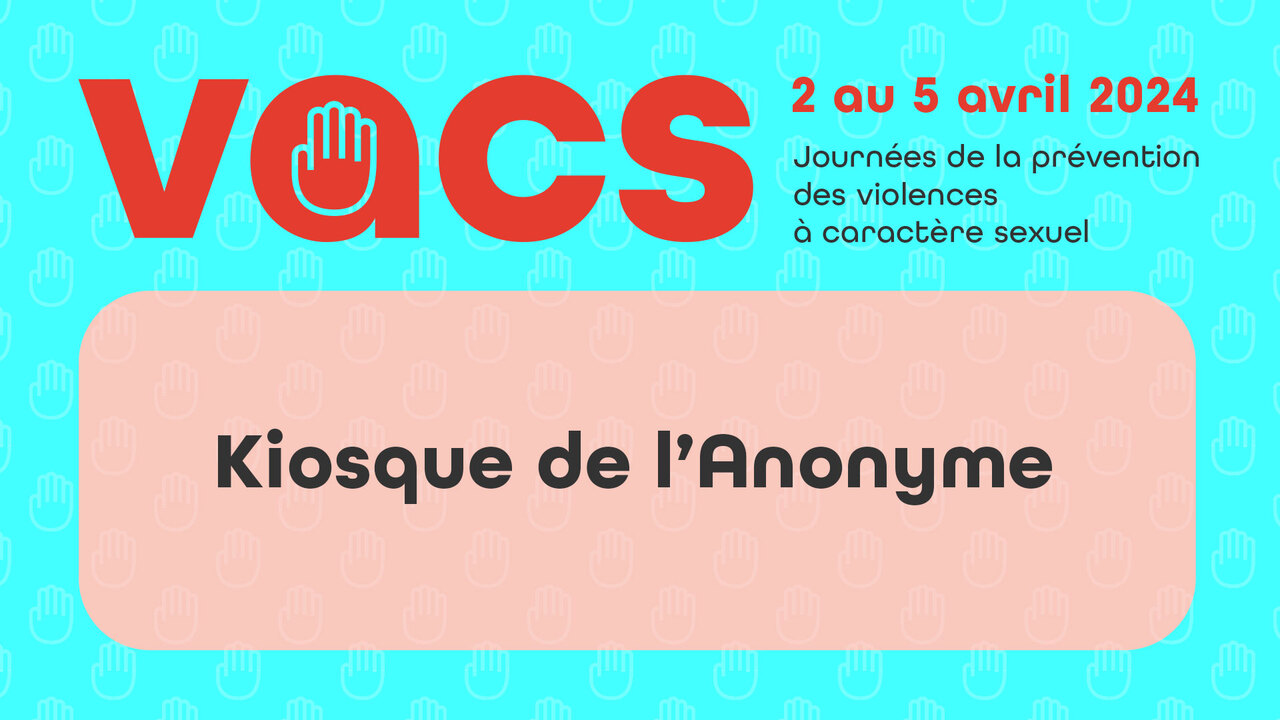 VACS 2024 - Kiosque de l'Anonyme