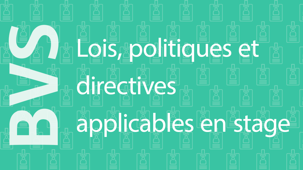 Lois, politiques et directives applicables en stage