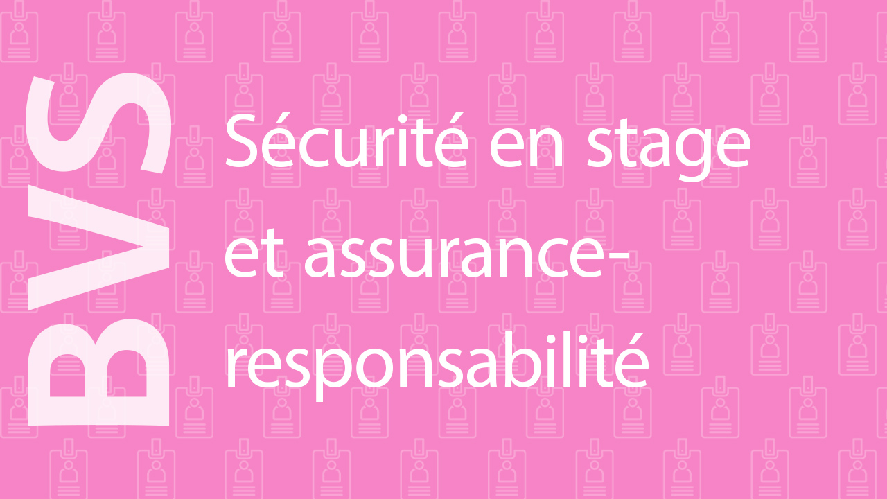 Sécurité en stage et assurance-responsabilité