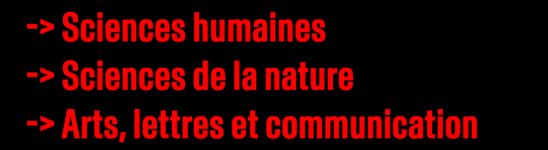 Sciences humaines, Sciences de la nature, Arts, lettres et communication