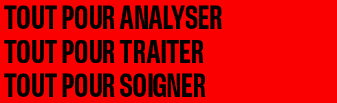 Tout pour analyser, Tout pour traiter, Tout pour soigner